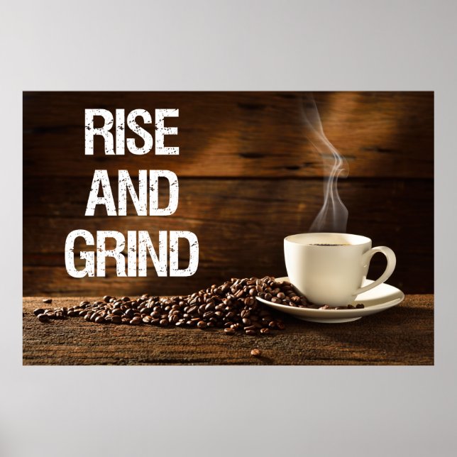 Rise and Grind Coffee Poster (Front)