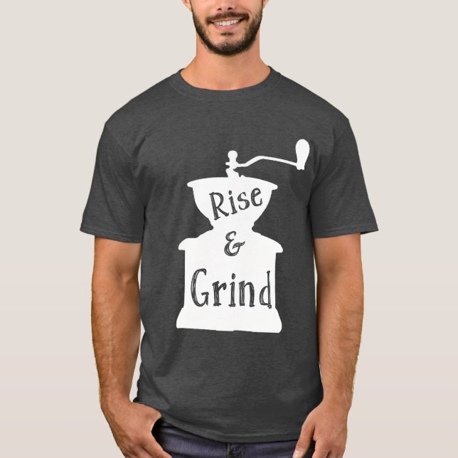 Rise and Grind Coffee Tee (Front)