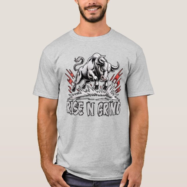 Rise and Grind Gym Motivation T-Shirt (Front)
