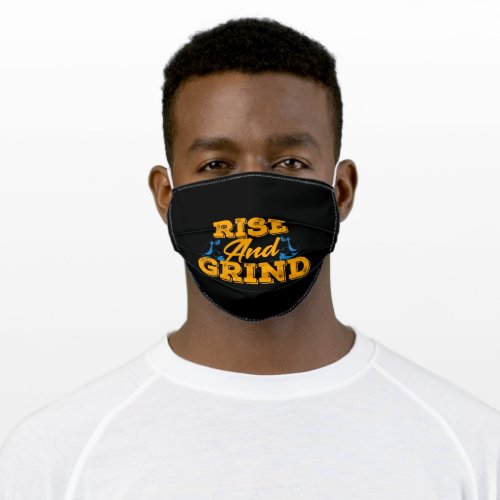 Rise And Grind _ Hustler Humor Adult Cloth Face Mask