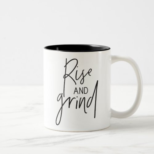 RISE AND GRIND modern chic hand lettered black Two_Tone Coffee Mug