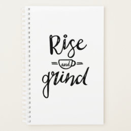 Rise and Grind Planner