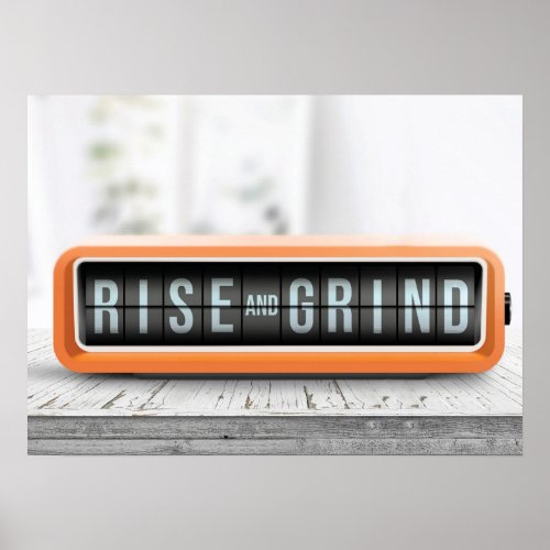 Rise and Grind _ Success Hustle Motivational Poster