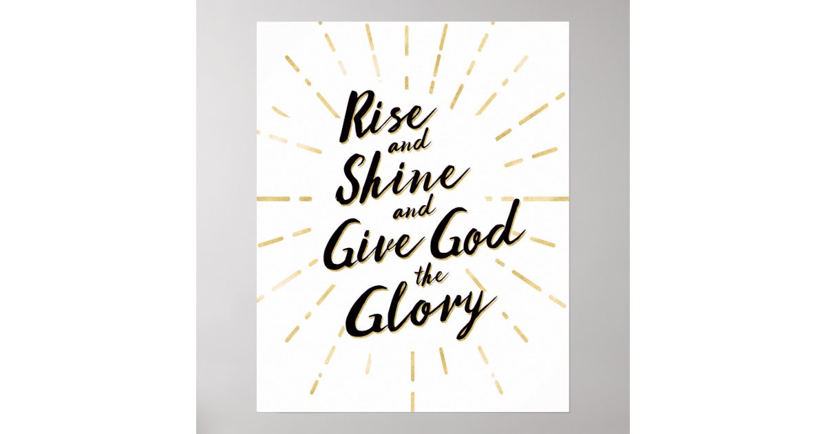 Rise Shine Give God The Glory Lyrics Rise and Shine and Give God the Glory Art Print | Zazzle