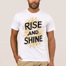 Rise and Shine Best Quotes Design Men’s