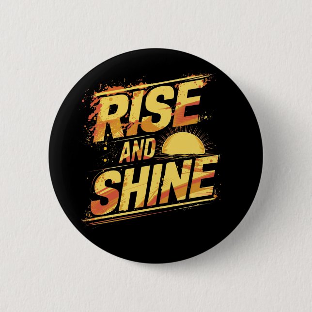 Rise and Shine Button (Front)