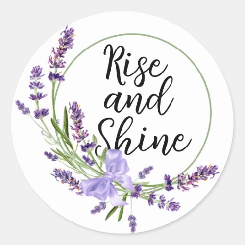 Rise And Shine  Classic Round Sticker