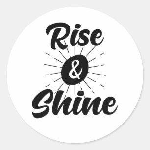 Rise And Shine Classic Round Sticker
