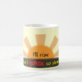 https://rlv.zcache.com/rise_and_shine_coffee_mug-r7eb508ef8c444b6f9f538c9cc17d422b_x7jg5_8byvr_166.jpg