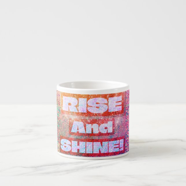 Rise And Shine Colorful, Boho Styled, Expresso Mug (Front)