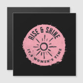 Rise and Shine it,s Women's time (Front/Back)