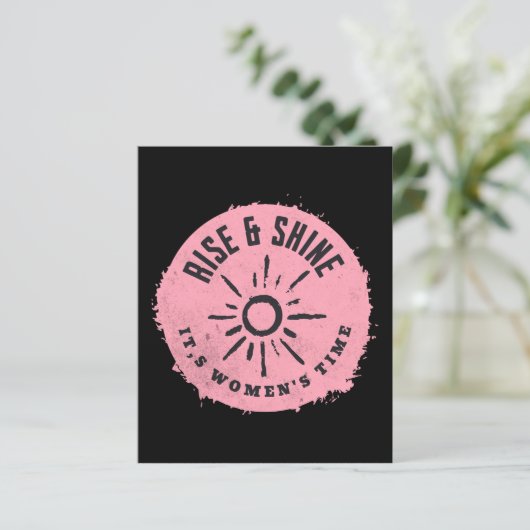 Rise and Shine it,s Women's time (Standing Front)