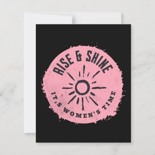 Rise and Shine it,s Women's time (Front)
