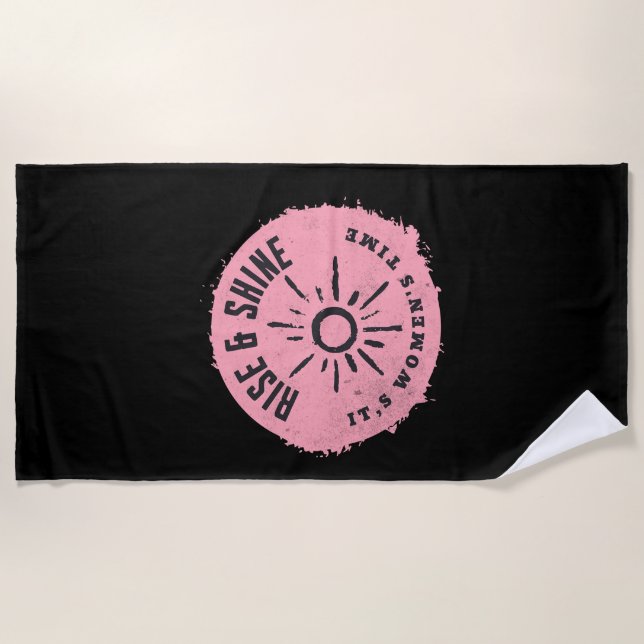 Rise and Shine it,s Women's time Beach Towel (Front)