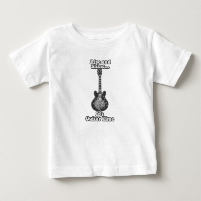 Rise and shine. it's guitar time. black and white baby T-Shirt (Front)