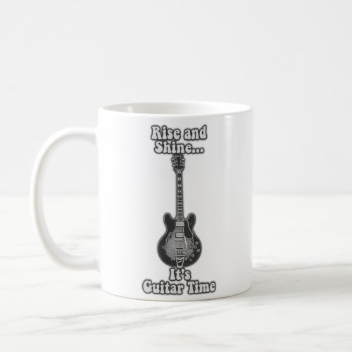 Rise and shine its guitar time black and white coffee mug
