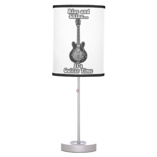 Rise and shine its guitar time black and white table lamp