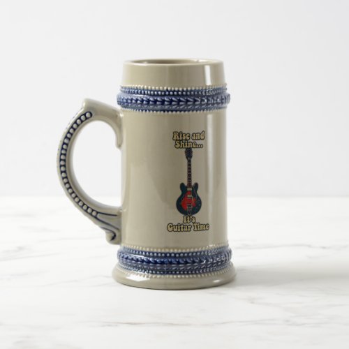 Rise and shine its guitar time motivational beer stein