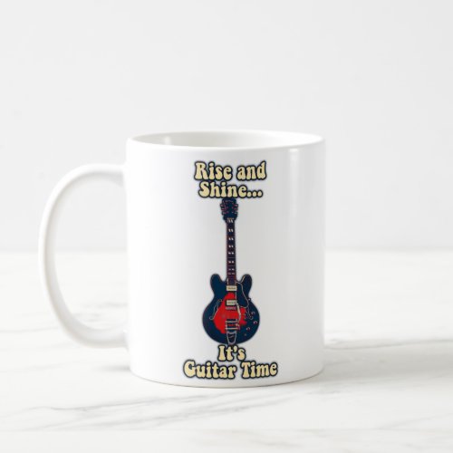 Rise and shine its guitar time motivational coffee mug