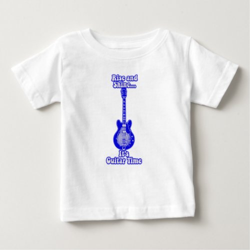 Rise and shine its guitar timeretro blue guitar baby T_Shirt