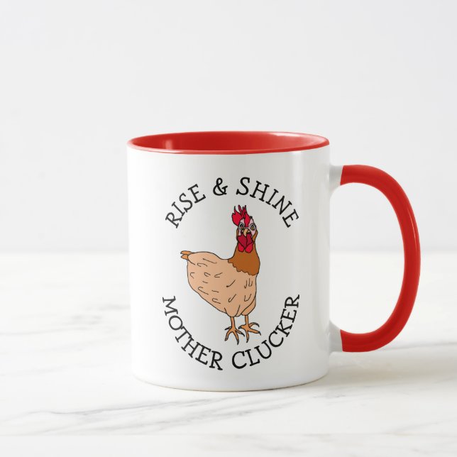 Rise and Shine Mother Clucker Funny Chicken Humor Mug (Right)