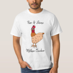Rise and Shine, Mother Clucker Funny Chicken T-Shirt