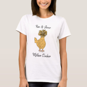 Rise and Shine, Mother Clucker Funny Chicken T-Shirt