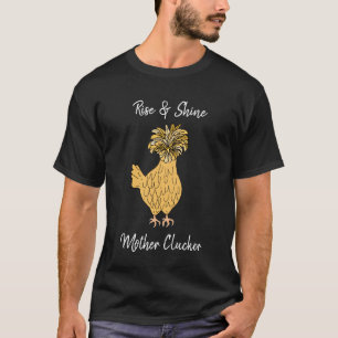 Rise and Shine, Mother Clucker Funny Chicken T-Shirt