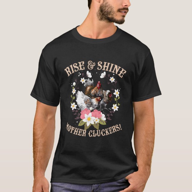 Rise And Shine Mother Cluckers Funny Chicken Lady T-Shirt (Front)