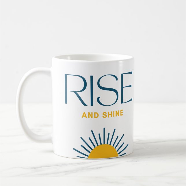 Rise and Shine Motivational Coffee Mug (Left)