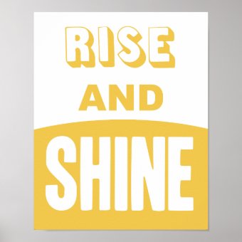 Rise and Shine Poster | Zazzle