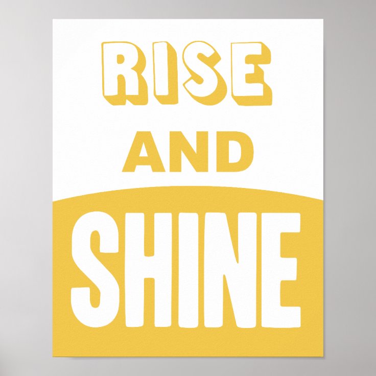 Rise and Shine Poster | Zazzle