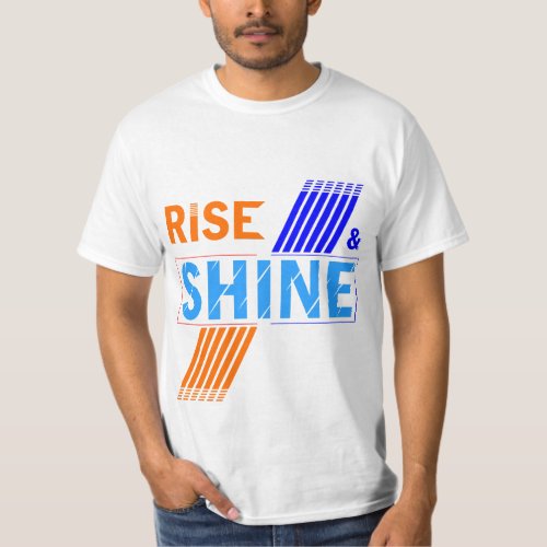 Rise and Shine Quote T_shirt