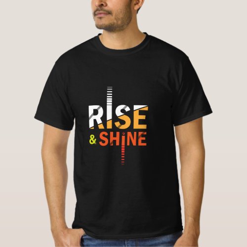 Rise and Shine Quote T_shirt