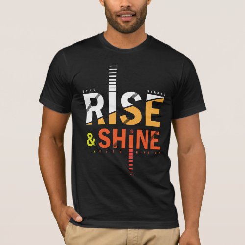 Rise and Shine Quote T_shirt