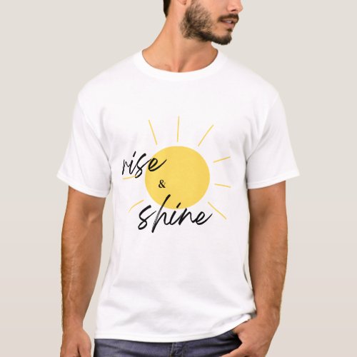 Rise and Shine Refreshing  T_Shirt