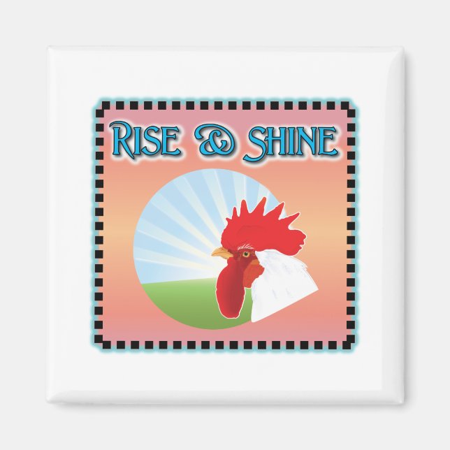 Rise and Shine Rooster Magnet (Front)