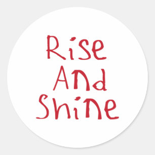 Rise And Shine Sticker3 Classic Round Sticker