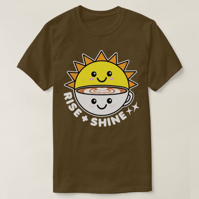 Rise and Shine Sun and Coffee T-Shirt (Design Front)