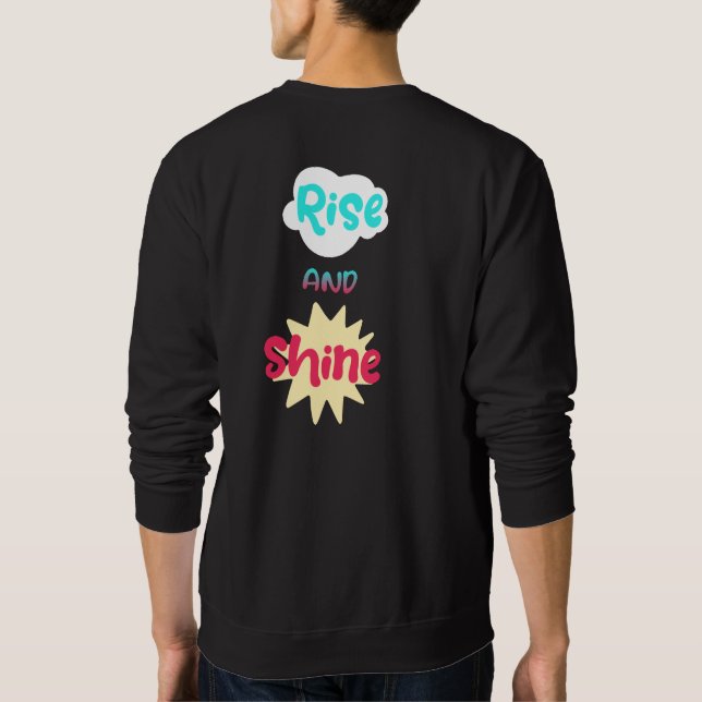 Rise and Shine Sweatshirt (Back)