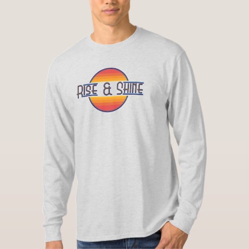 Rise and Shine T_Shirt