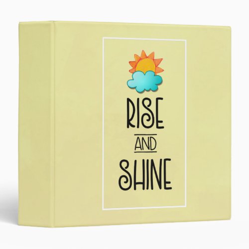 Rise and Shine Typography With Sun and Cloud 3 Ring Binder