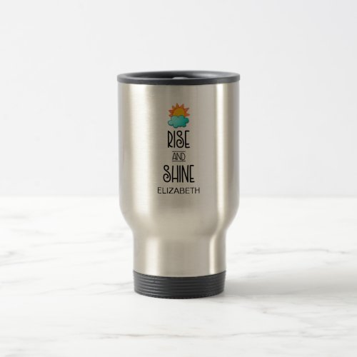Rise and Shine Typography With Sun and Cloud Travel Mug