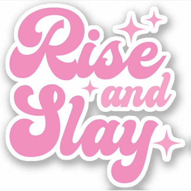 Rise and Slay Funny Girl Custom-Cut Vinyl  Sticker (Front)