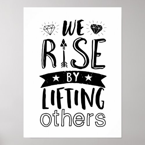 Rise By Lifting Others Motivational Quote Poster