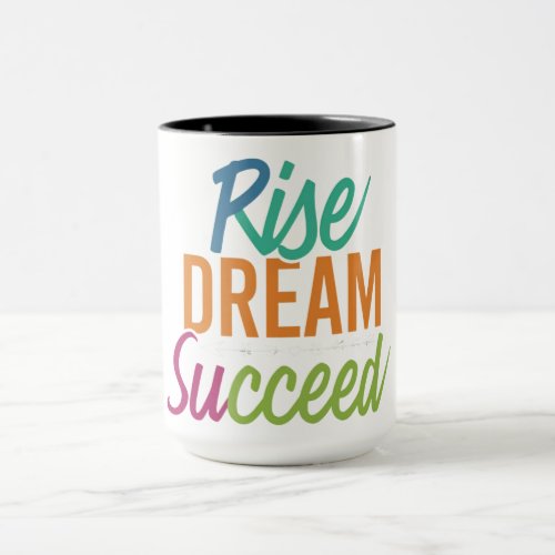 Rise Dream Succeed Mug