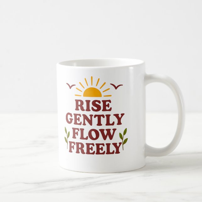 Rise Gently. Flow Freely – Positive Quote Coffee Mug (Right)