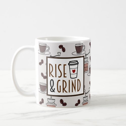 Rise  Grind Coffee Lover Mug