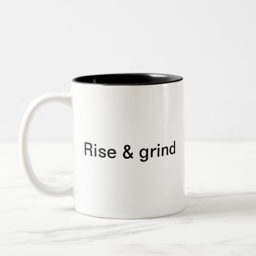 Rise  grind Two_Tone coffee mug