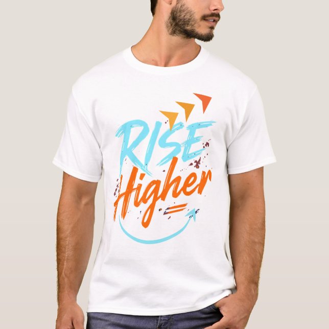Rise Higher – Motivational Brush Typography  T-Shirt (Front)